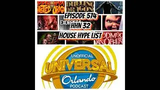 UUOP #574 - HHN 32 House Hype List