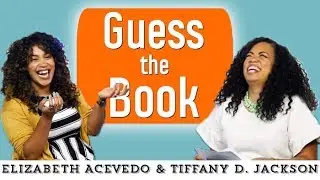 Guess the Book | Elizabeth Acevedo & Tiffany D. Jackson | Epic Reads