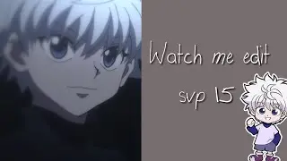 WATCH ME EDITS | SVP 15