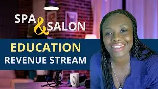 Turn Your Spa or salon into an Education Academy (Add Revenue and become an Industry Leader!)