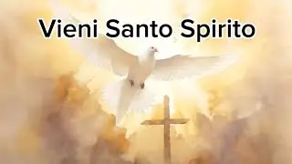 Vieni Santo Spirito 