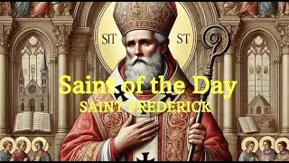 Saint of the Day: St. Frederick | Jul 18, 2024