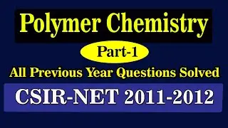 Polymer Chemistry CSIR NET (2011-2012) Previous Year Questions Solved | Akacademy