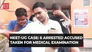 NEET-UG case: 6 accused arrested, being taken for medical examination in Patna