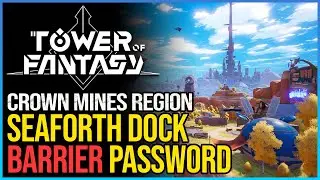 Seaforth Dock Password Tower of Fantasy