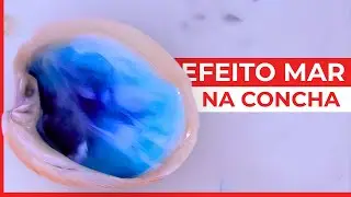 EFEITO MAR COM RESINA EPÓXI - MINI MAR DENTRO DA CONCHA