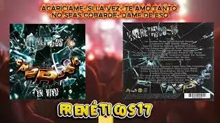 04- ACARICIAME- SI LA VES- TE AMO TANTO- NO SEAS COBARDE- DAME DE ESO