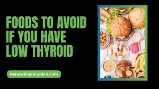 Foods To Avoid If You Have Low Thyroid - Thyroid Care In Greenville SC