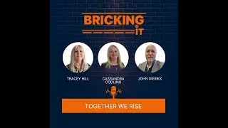 Bricking it With Bellway - S1 E6: Together We Rise: Cassandra Codling, Tracey Hill and John Dierikx