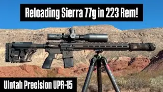 Перезарядка и результаты Uintah Precision UPR15 223 Rem 77g Sierra Staball Benchmark ARcomp!