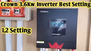 Crown 👑 3.6 kv inverter Bist setting Technical Solar A-Grade