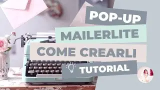 Come creare un Pop-Up con MailerLite | GUIDA COMPLETA passo passo per il tuo sito