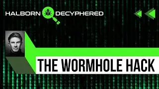 The Wormhole Hack - Decyphered