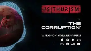 PSITHURISM - The Corruption (OFFICIAL VISUALIZER VIDEO)