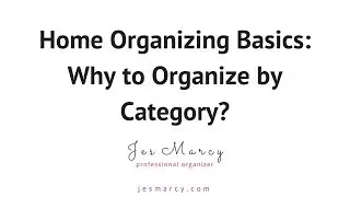 Home Organizing Basics: Why to Organize by Category?