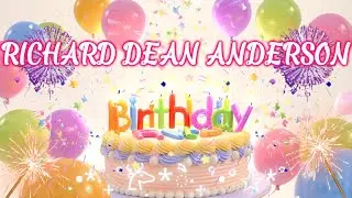 RICHARD DEAN ANDERSON HAPPY BIRTHDAY SONG - NAME BIRTHDAY TUNES
