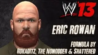 WWE '13 Erick Rowan CAW Formula By Rokaditz, The Nomodder & Shattered!