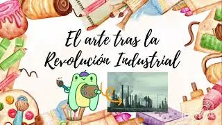 El Arte tras la Revolución Industrial