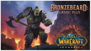 Project Ascension Bronzebeard CLASSIC PLUS Server: Alpha Testing!