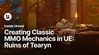 Creating Classic MMO Mechanics in UE: Ruins of Tearyn | Inside Unreal