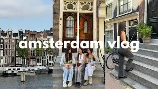 ámsterdam vlog | unos días con mis mejores amigas y mi novio