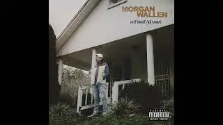 Morgan Wallen - Last Night (4B Remix)