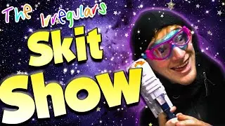 The Irregulars skit show!