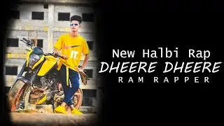 Dheere Dheere | New Halbi Song | Halbi Rap |  Ram Rapper | Full Video Song | 2020
