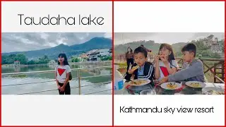 Visit to TAUDAHA lake+ KTM Sky View Resort| VLOG 24