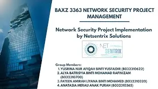 NETWORK SECURITY PROJECT IMPLEMENTATION || BAXZ3363 NETWORK SECURITY PROJECT MANAGEMENT
