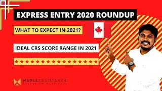 🔥EXPRESS ENTRY 2020 ROUND-UP| CANADA IMMIGRATION 2021| CRS SCORE RANGE 2021