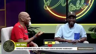 Should Partners Declare All Their Assets Before Marriage? Black Table Men Discuss