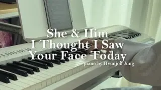 She & Him - I Thought I Saw Your Face Today Piano Cover Sheet Music