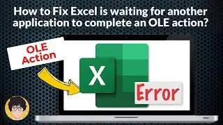 How to Fix Excel is waiting for another application to complete an OLE action
