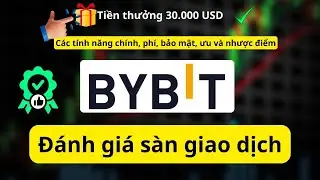 Bybit 2026: C&ograve;n An To&agrave;n? Đ&aacute;nh Gi&aacute; & C&aacute;ch Nhận $30,000