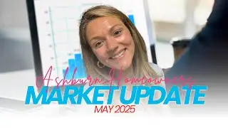 Ashburn Real Estate Market Update May 2025