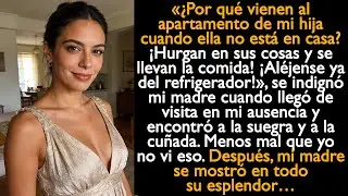 «¿Por qué vienen al apartamento de mi hija cuando ella no está en casa? ¡Hurgan en sus cosas...