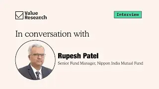 Insights from a Senior Fund Manager | Rupesh Patel on Equity Investments | Value Research Podcast