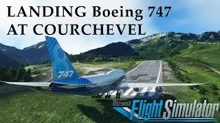 Epic Landings at Courchevel! Boeing 747 🛬 Microsoft Flight Simulator 2020