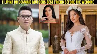 Filipina Bridesmaid Murders Best Friend Before the Wedding | True Crime