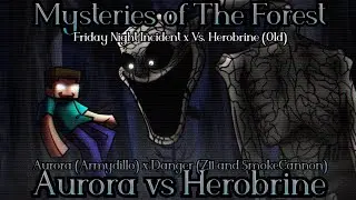 FNF Mix - Mysteries of The Forest | Aurora x Danger. Aurora vs Herobrine
