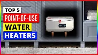 Best Point Of Use Water Heaters in 2026