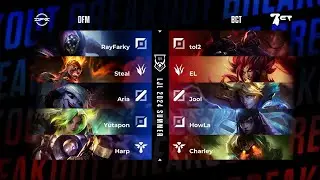 LJL 2024 Summer Day6 DFM vs BCT game1