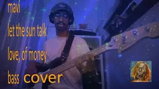 mavi - love, of money bass cover