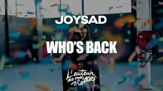 joysad - Who&rsquo;s back ? (Lyrics Video)