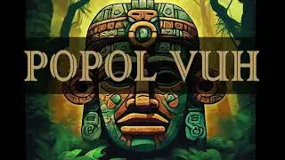 POPOL VUH_Il LIbro della Comunit&agrave;_Parte 3_Cap 02 #Maya #mesoamerica #aztechi #Quetzalcoatl