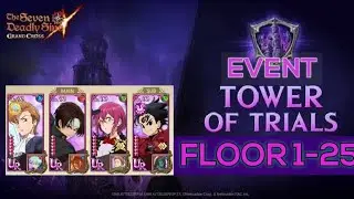 EVENT TOWER OF TRIALS COMPLETED FLOOR 1-25, 1 TURN EZ PZ | 7DS GRAND CROSS