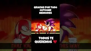 GRACIAS POR TODO OUTCOME MEMORIES 💔 #outcome #sonic #roblox #shrots #sonicthehedgehog #sega