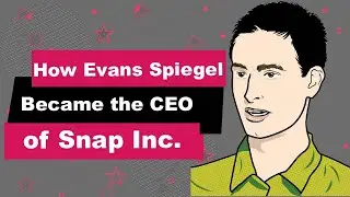 Evans Spiegel Biography | Animated Video | CEO of Snap Inc.