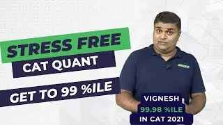CAT 2022 - Stress Free CAT Quant Strategy by CAT 99.98 percentiler